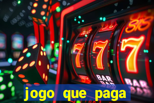 jogo que paga muito dinheiro