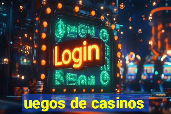 uegos de casinos