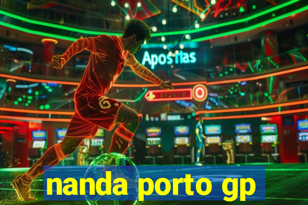 nanda porto gp