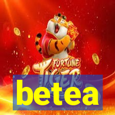 betea