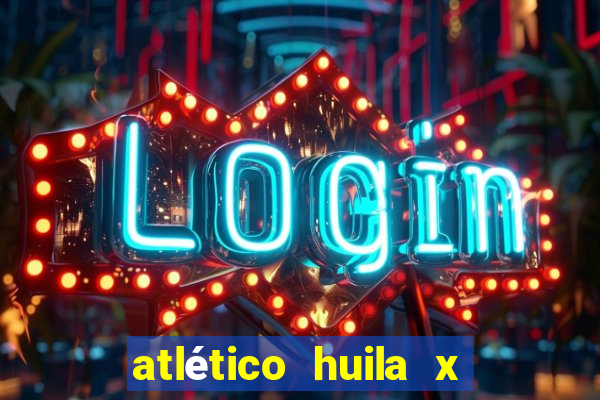 atlético huila x unión magdalena