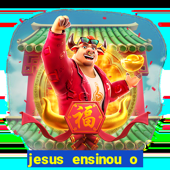 jesus ensinou o segredo da prosperidade