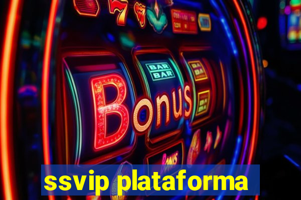 ssvip plataforma