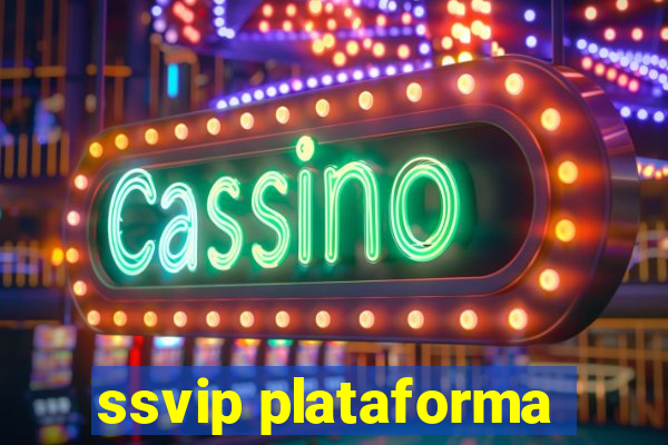 ssvip plataforma