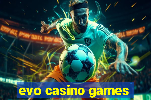 evo casino games