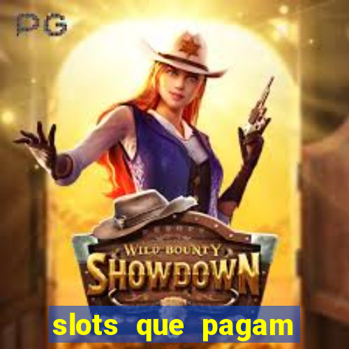 slots que pagam dinheiro real