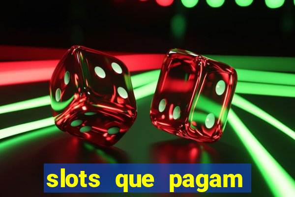 slots que pagam dinheiro real