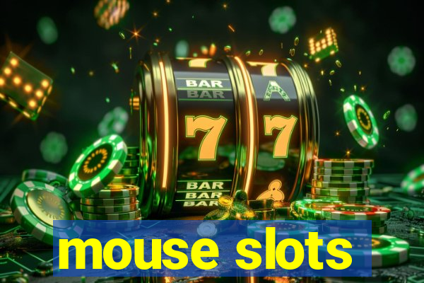 mouse slots