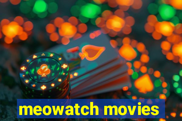 meowatch movies