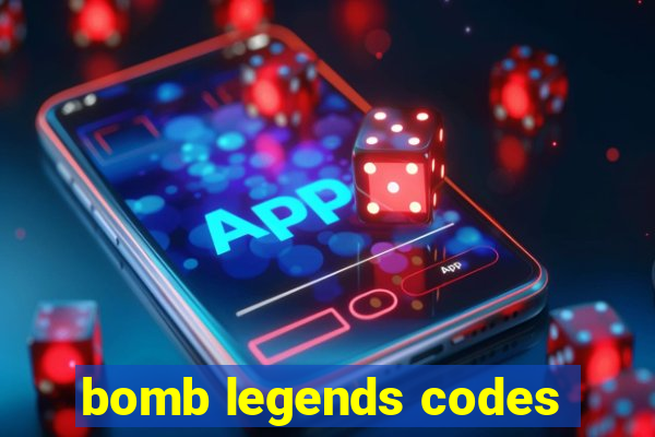 bomb legends codes