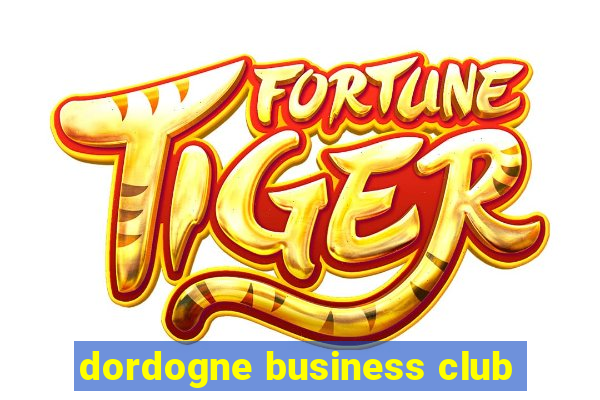 dordogne business club