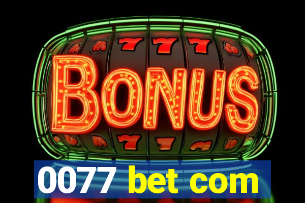 0077 bet com