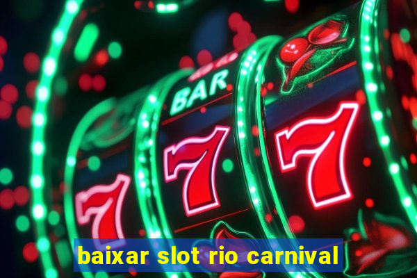 baixar slot rio carnival