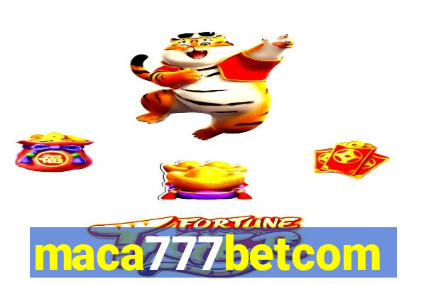 maca777betcom