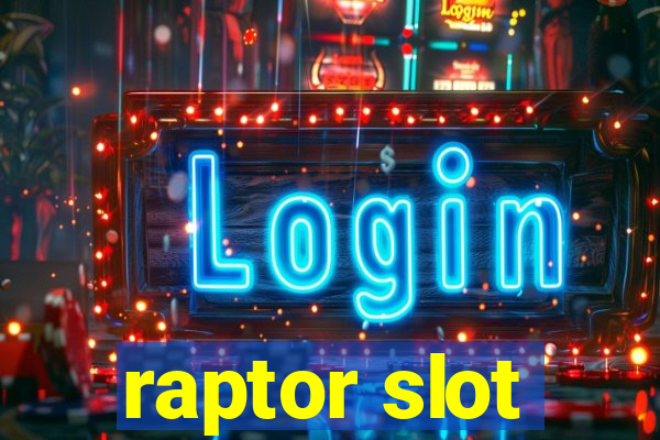 raptor slot