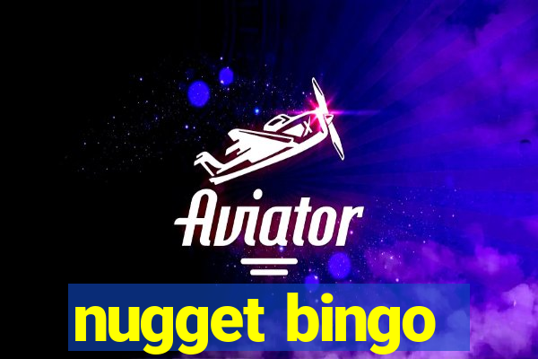 nugget bingo