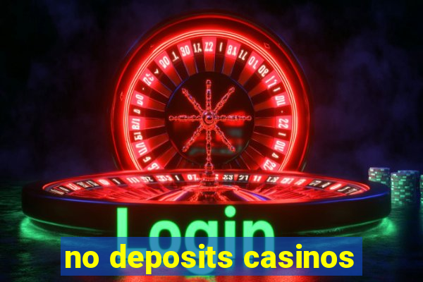 no deposits casinos