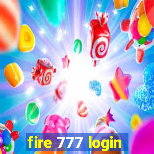 fire 777 login