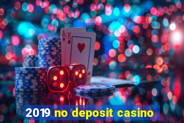 2019 no deposit casino