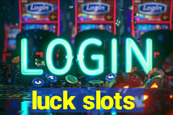 luck slots