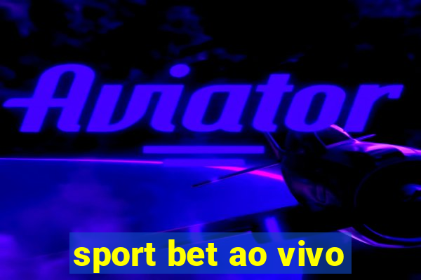 sport bet ao vivo