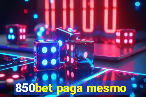 850bet paga mesmo