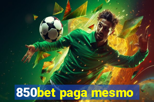 850bet paga mesmo