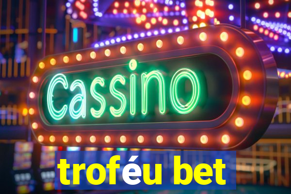 troféu bet