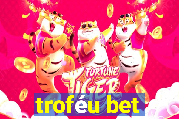 troféu bet