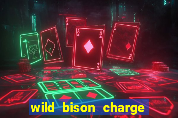 wild bison charge slot demo