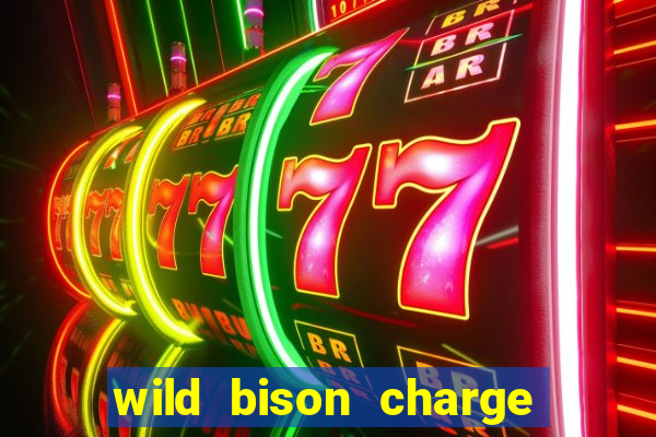 wild bison charge slot demo