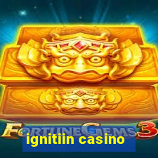 ignitiin casino