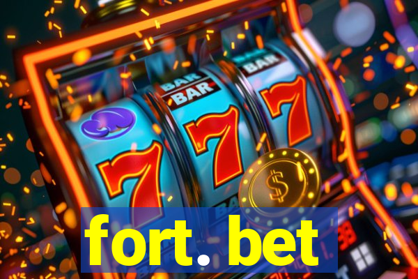 fort. bet