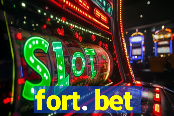 fort. bet