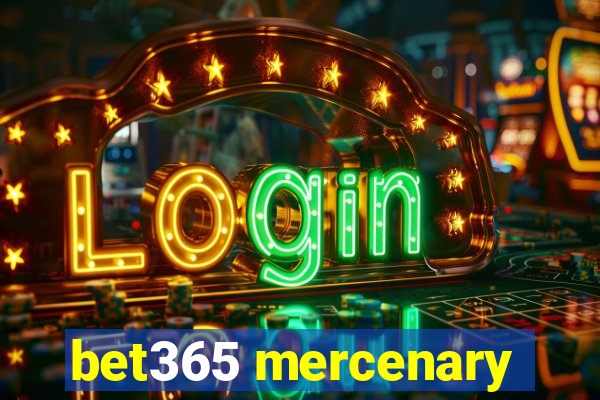 bet365 mercenary