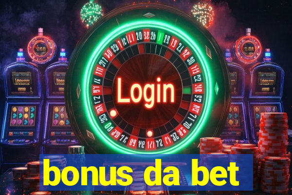 bonus da bet