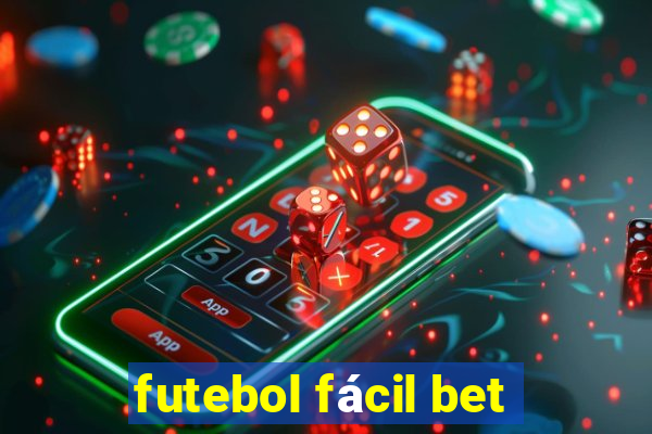 futebol fácil bet