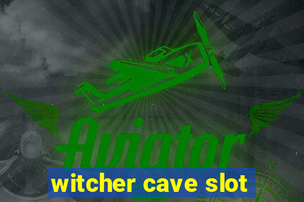 witcher cave slot