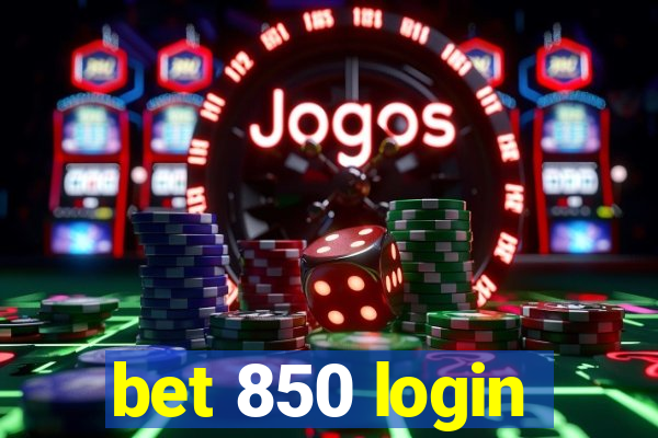 bet 850 login