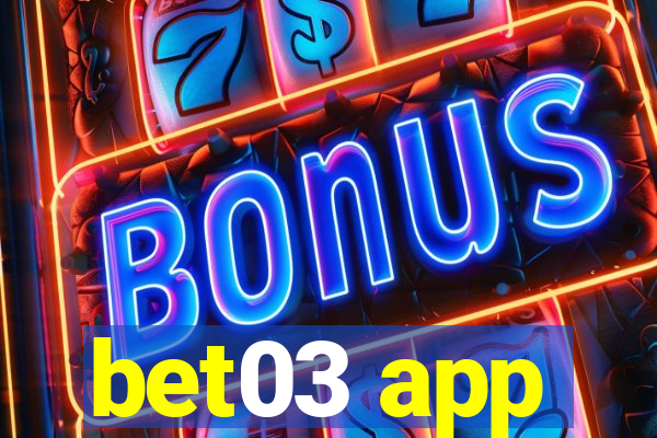 bet03 app