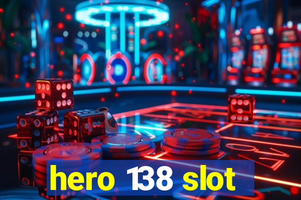 hero 138 slot