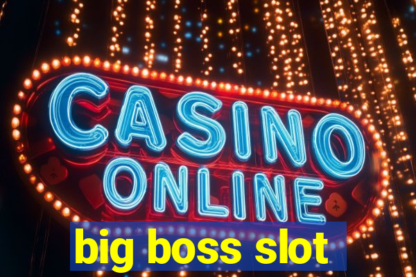 big boss slot