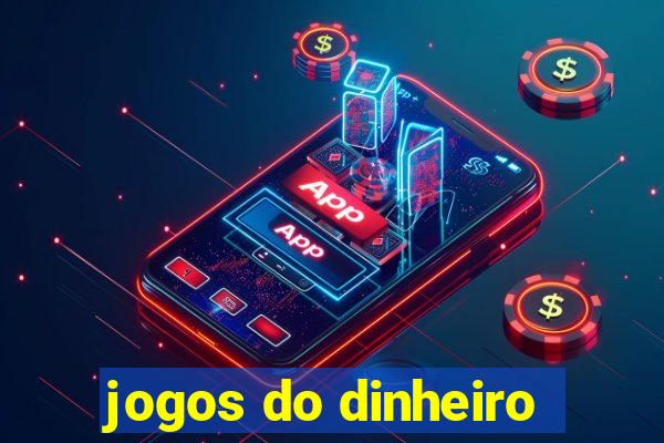 jogos do dinheiro