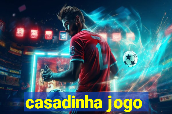 casadinha jogo