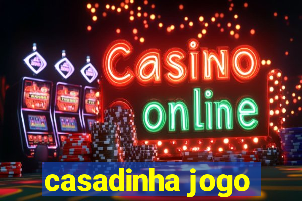 casadinha jogo