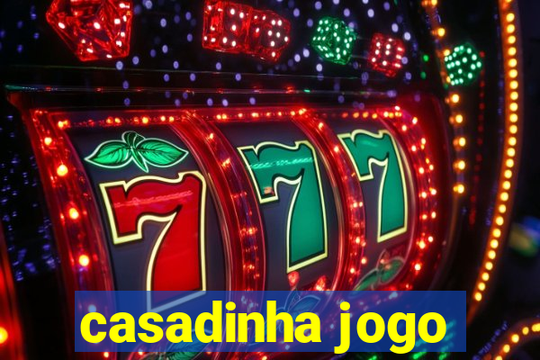 casadinha jogo