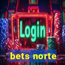 bets norte