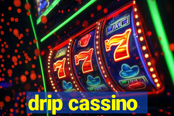 drip cassino