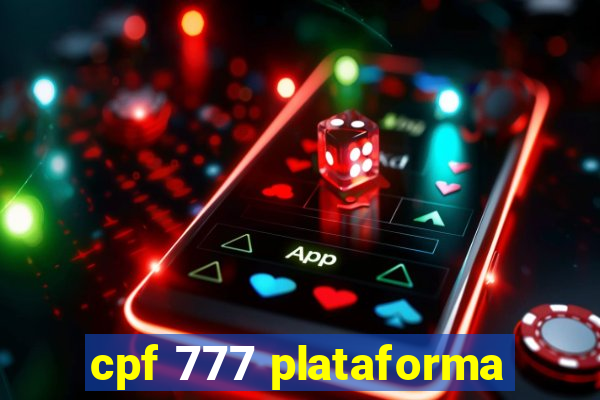 cpf 777 plataforma