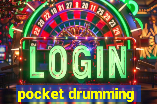 pocket drumming